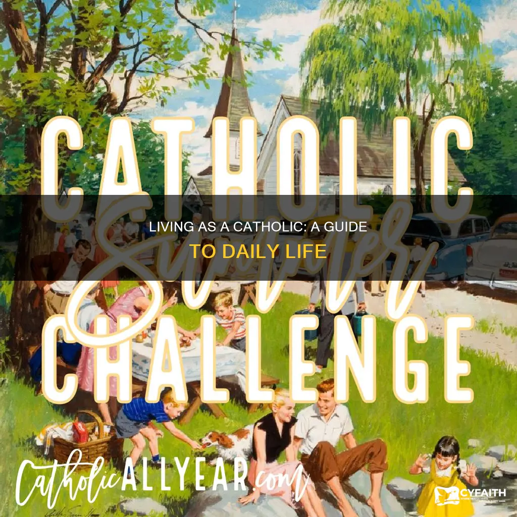 how do catholic supposed to live