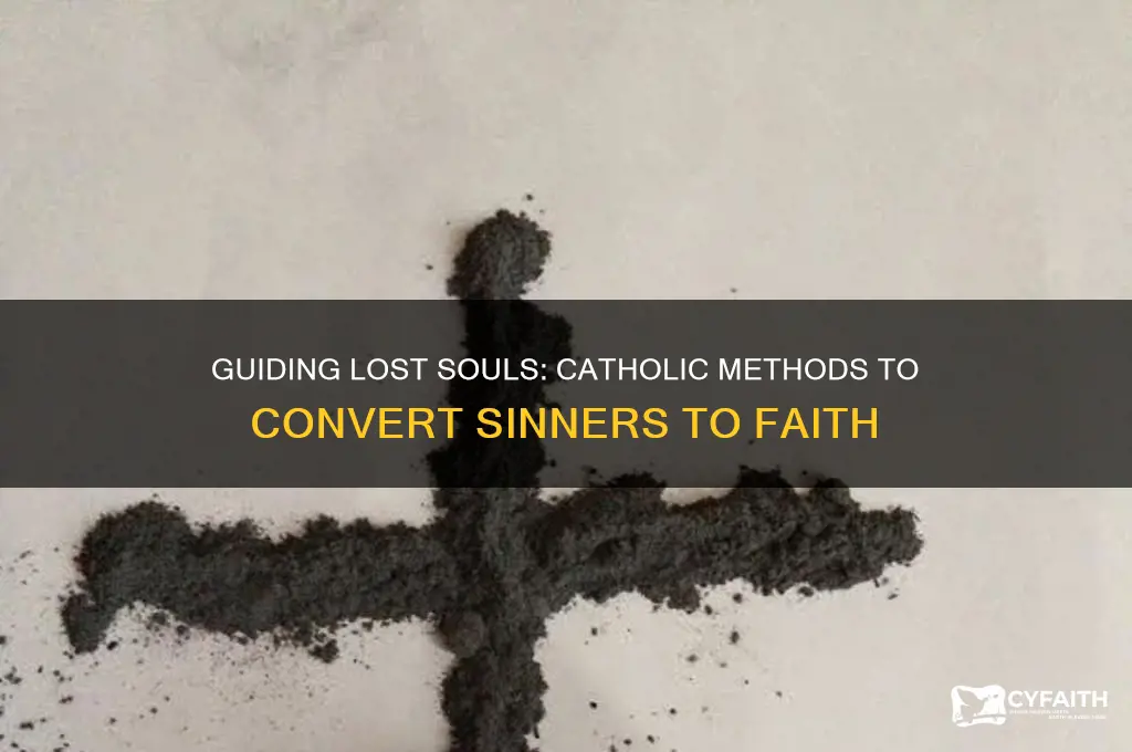how do catholics convert sinners