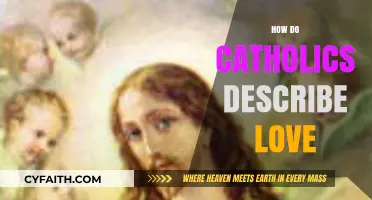 Understanding Love Through Catholic Teachings: A Sacred Perspective