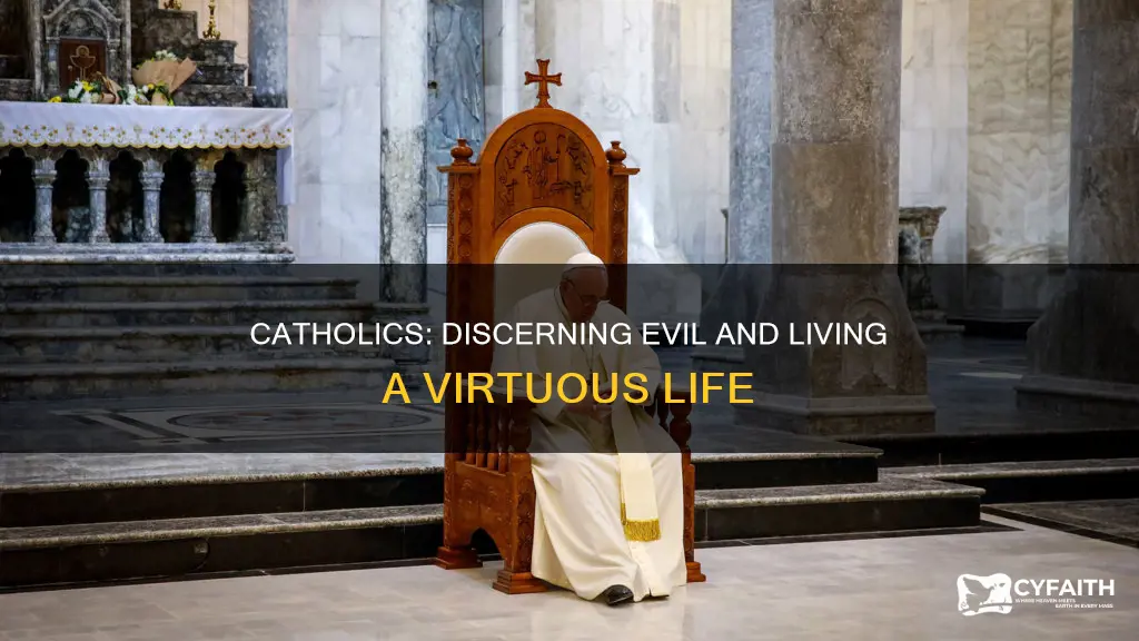 how do catholics discern evil in their lives