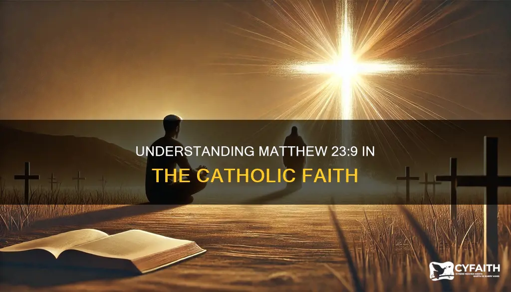 how do catholics reconcile matthew 23:9