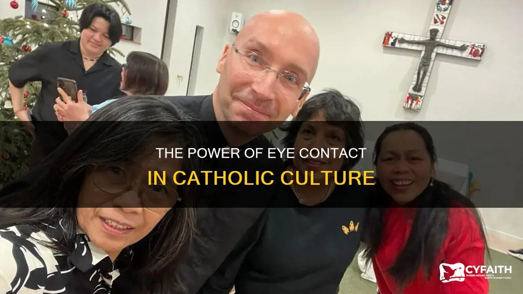 how do catholics see eye contact
