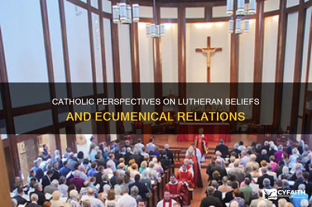how do catholics view lutherans