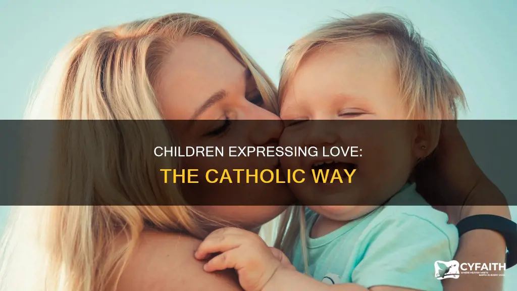 how do children show love catholic