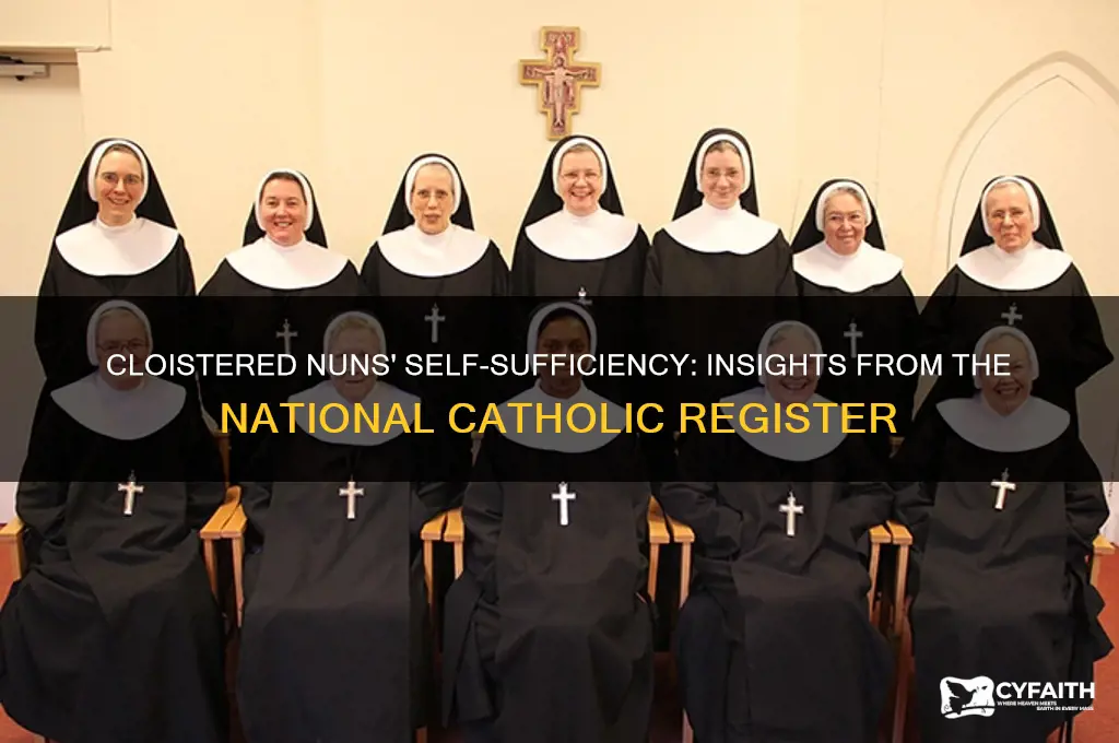 how do cloistered nuns support themselves national catholic register