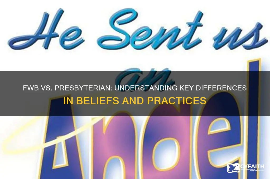 how do fwb differ from presbyterian
