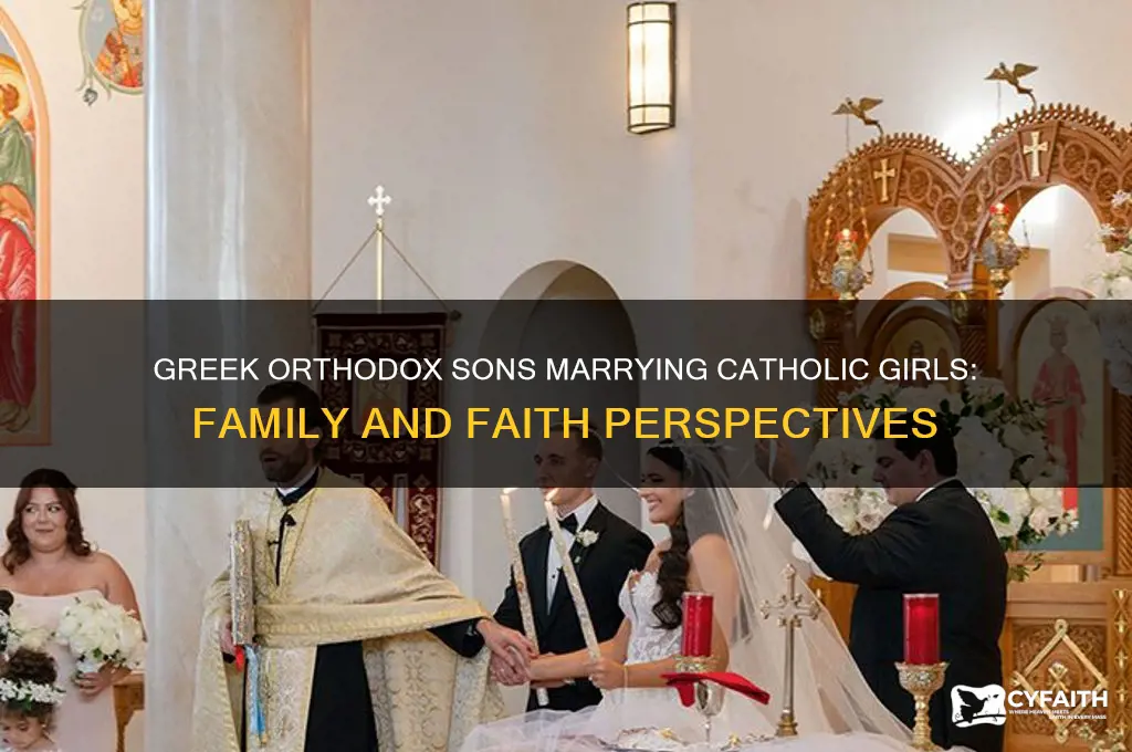 how do greek orthodox feel about sons marrying catholic girls