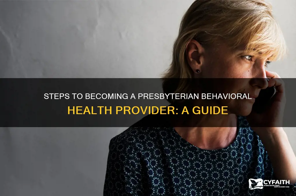 how do i become a behavioral health provider for presbyterian