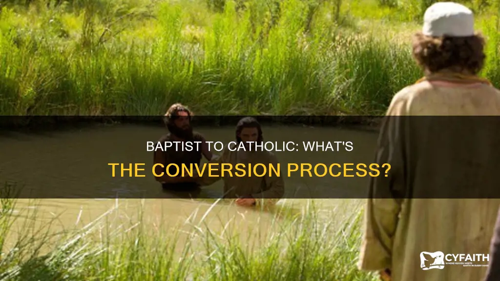 how do i convert from baptist to catholic