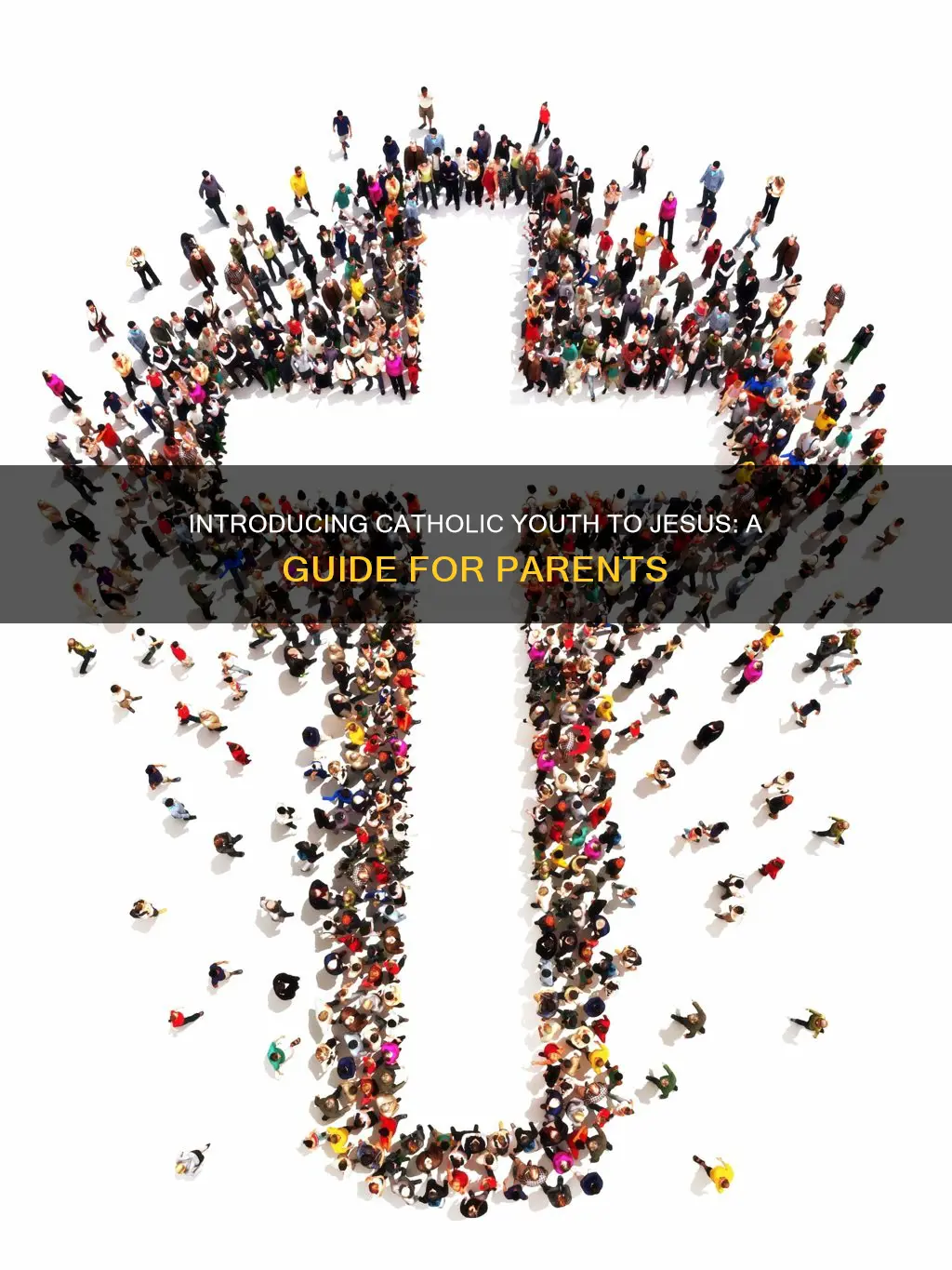 how do i introduce catholic youth to jesus