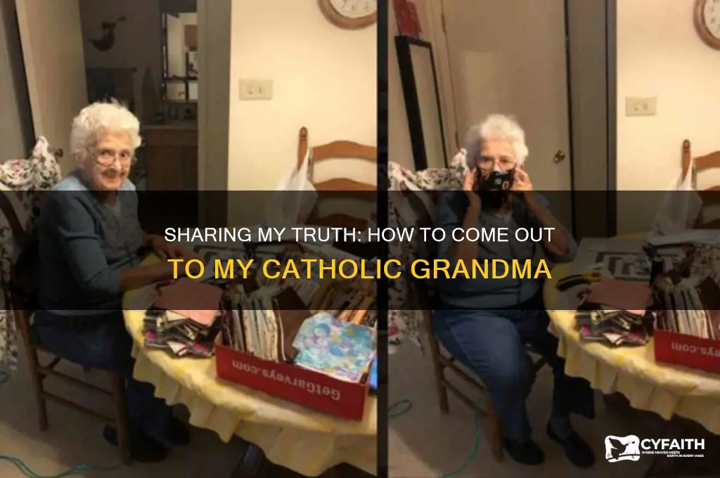 how do i tell my very catholic grandma im gay