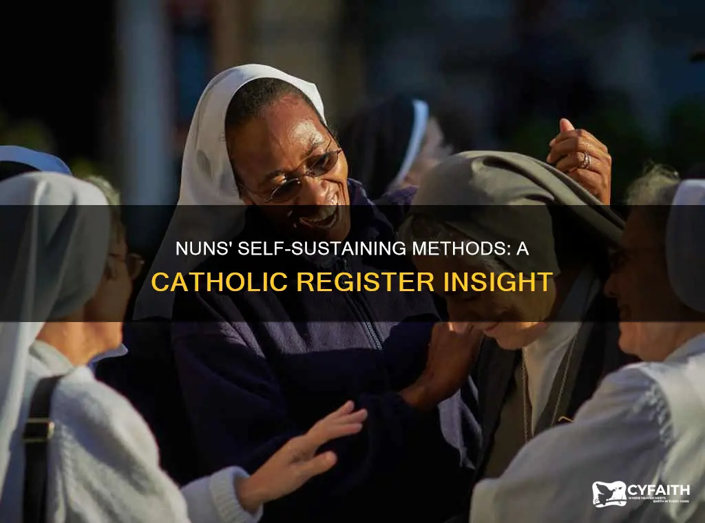 how do nuns support themselves catholic register