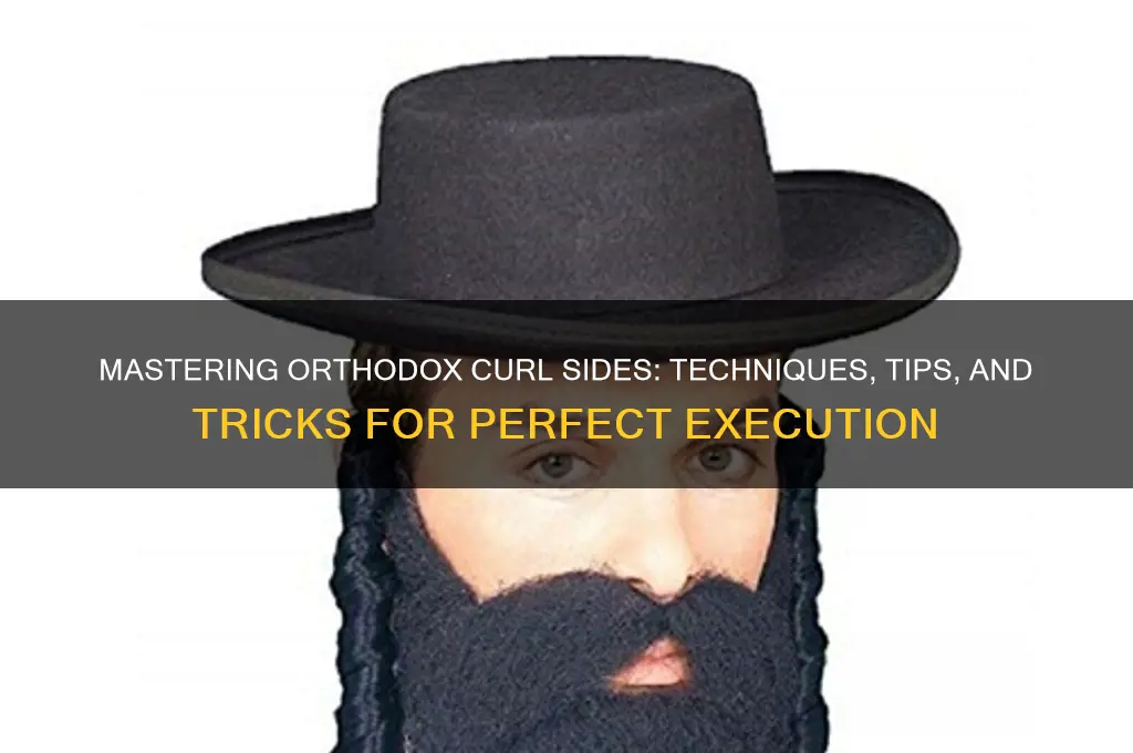 how do orthodox curl sides
