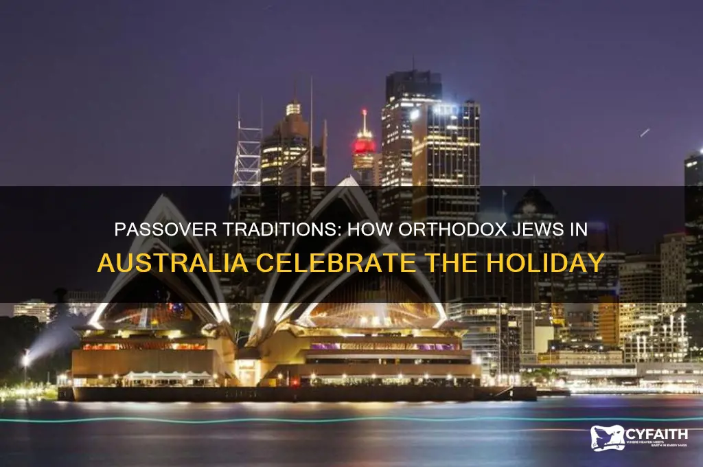 how do orthodox jews in australia celebrate passover