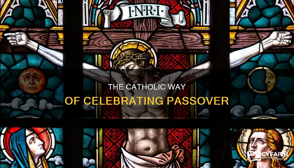 how do the catholics celebrate good passover