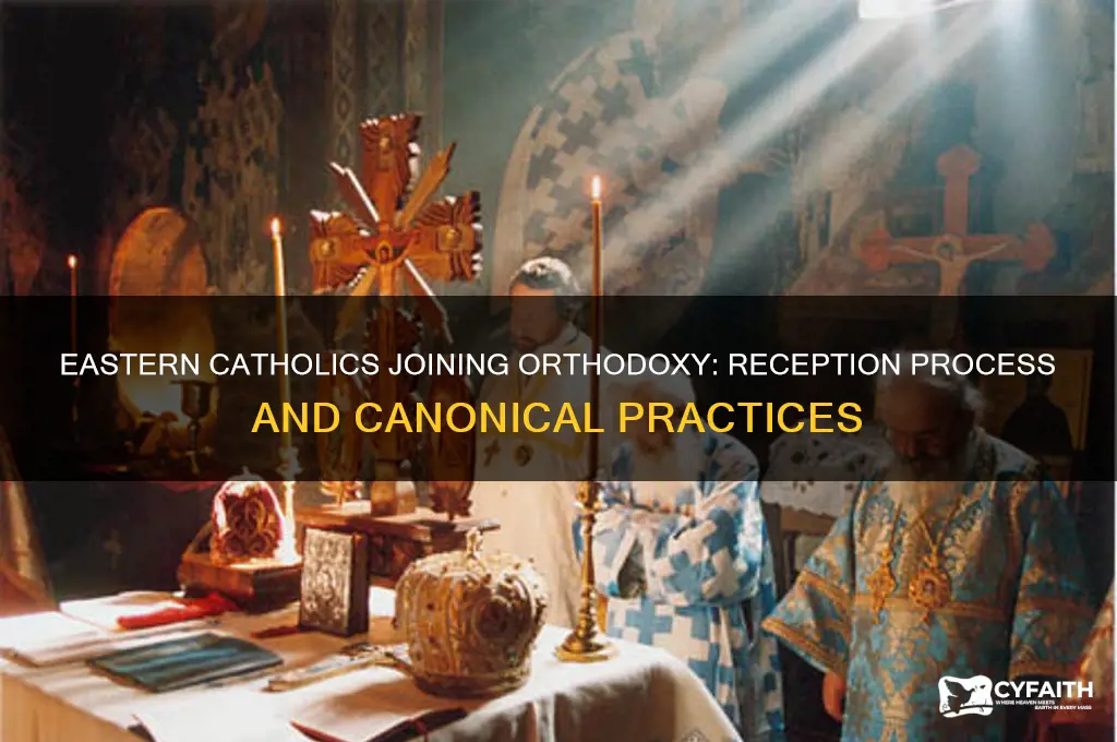 how do the orthodox receive eastern catholics into the church