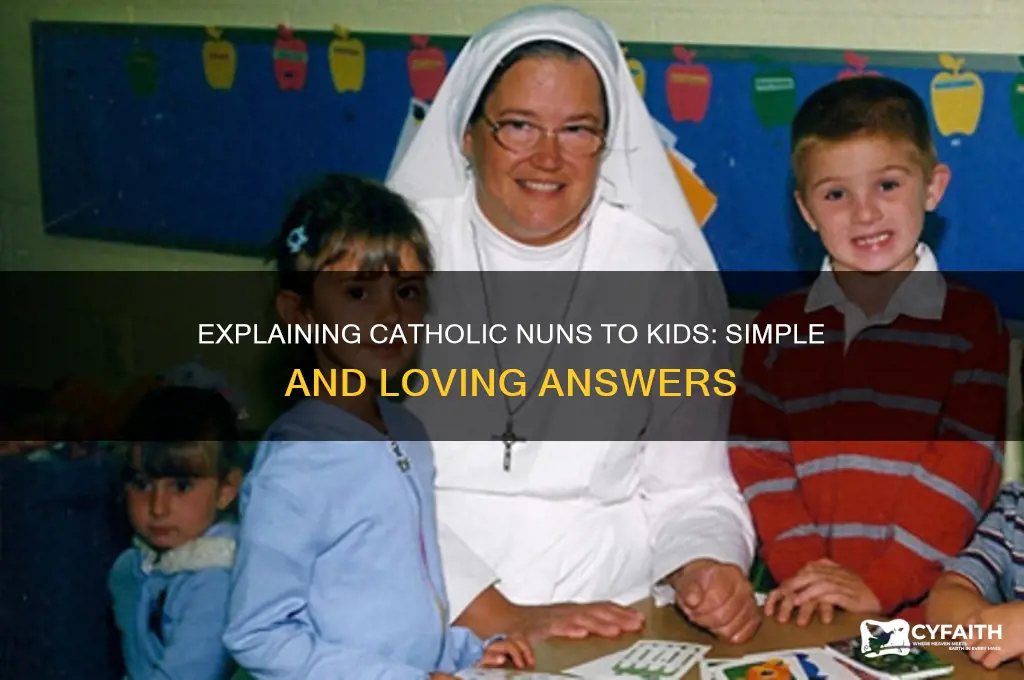 how do u expalin a catholic nun to a child