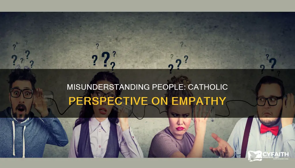 how do we misunderstand people catholic answers
