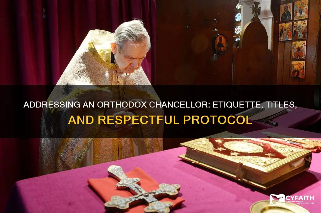 how do you address an orthodox chancellor