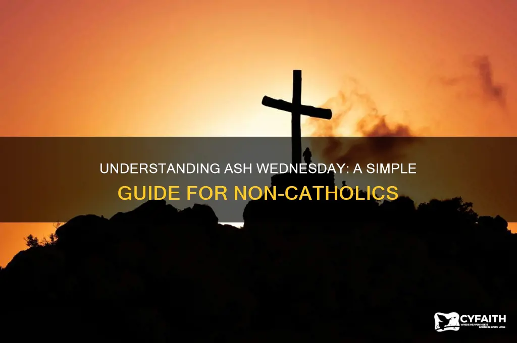 how do you explain ash wednesday to a non catholic