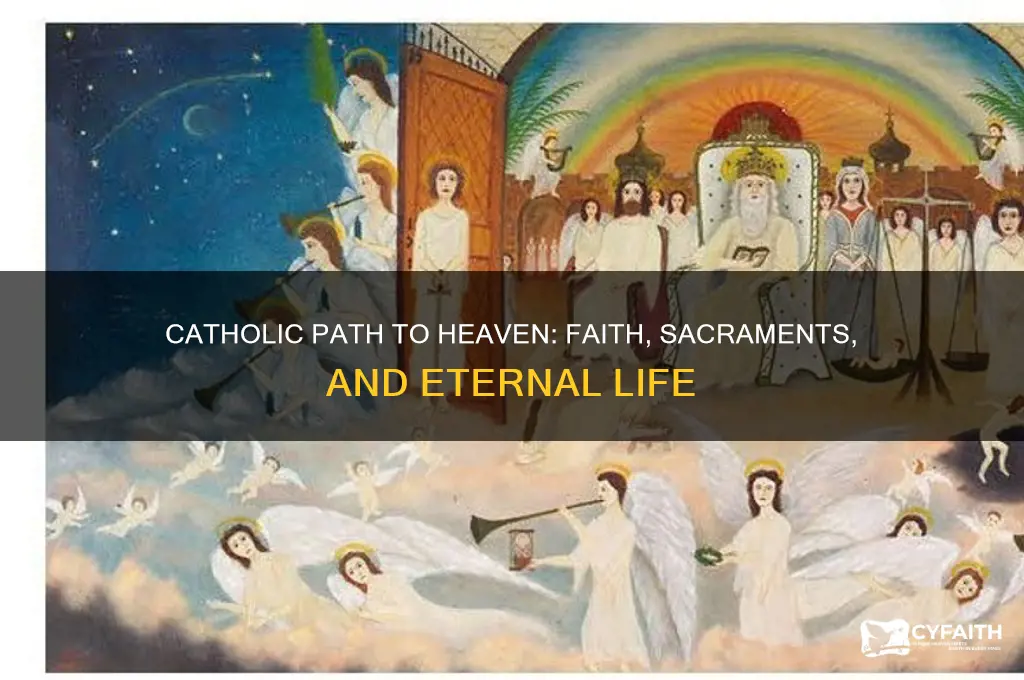 how do you get to heaven according to catholics