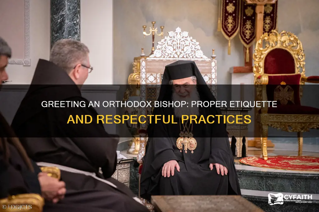 how do you greet an orthodox bishop