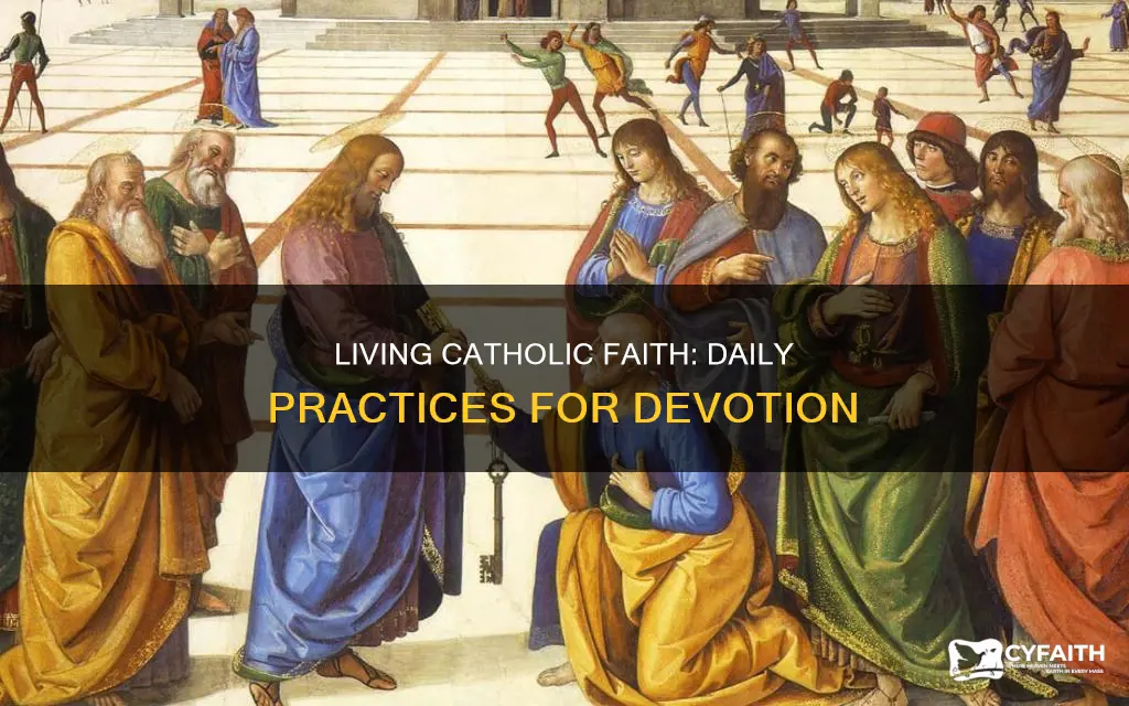 how do you practice catholic faith