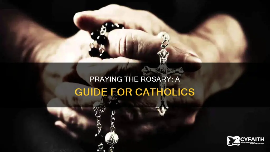 how do you say the catholic rosary