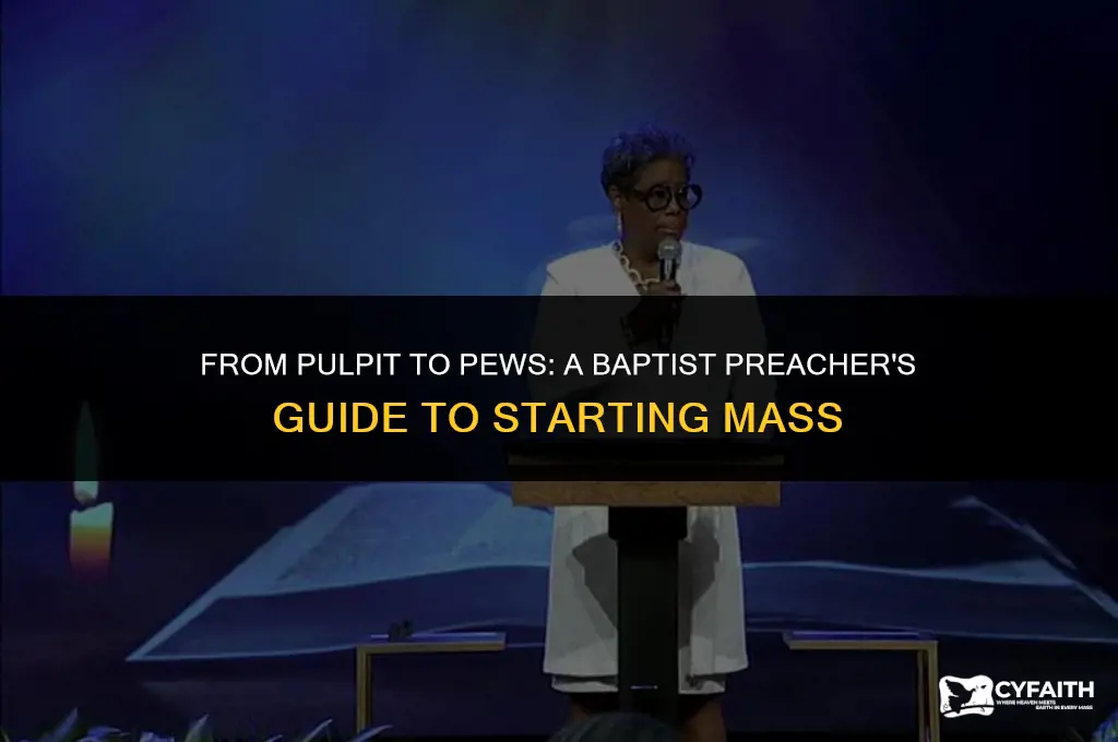 how does a baptist preacher start mass