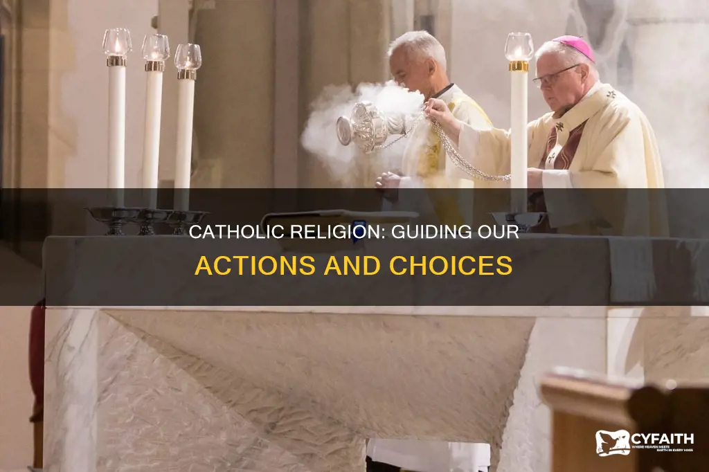 how does a catholic religion influences our actions