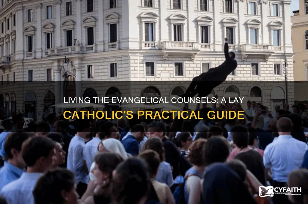 how does a lay catholic practice the evangelical counsels