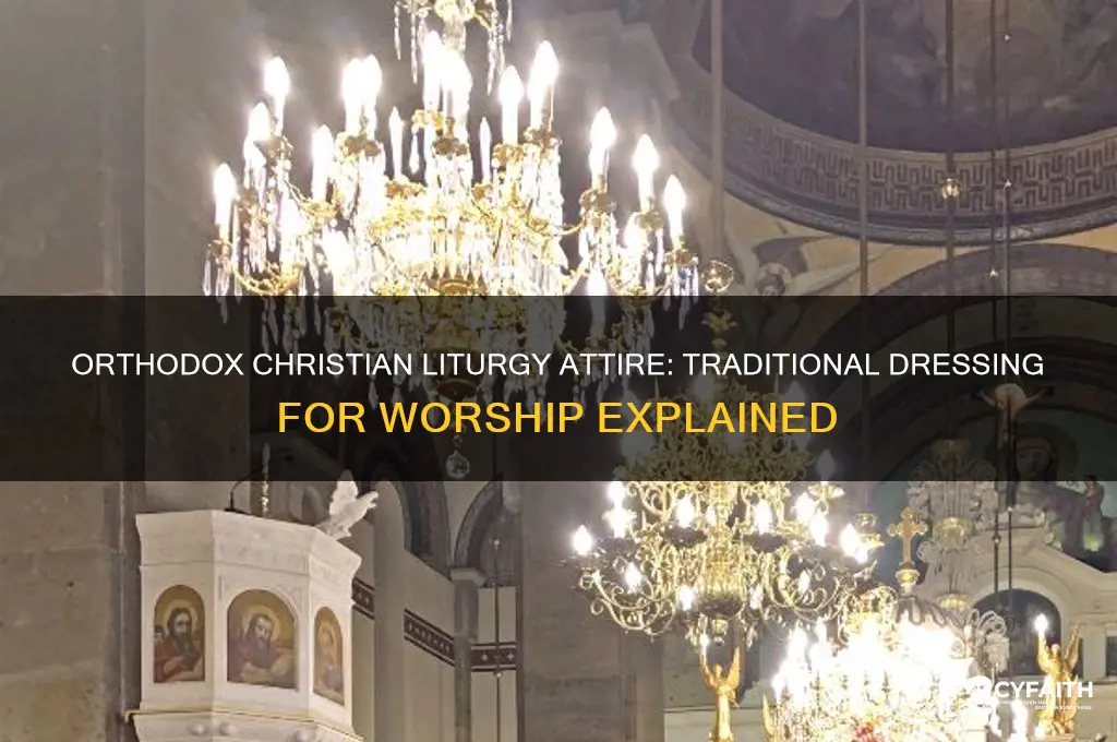 how does an orthodox christian dress for liturgy