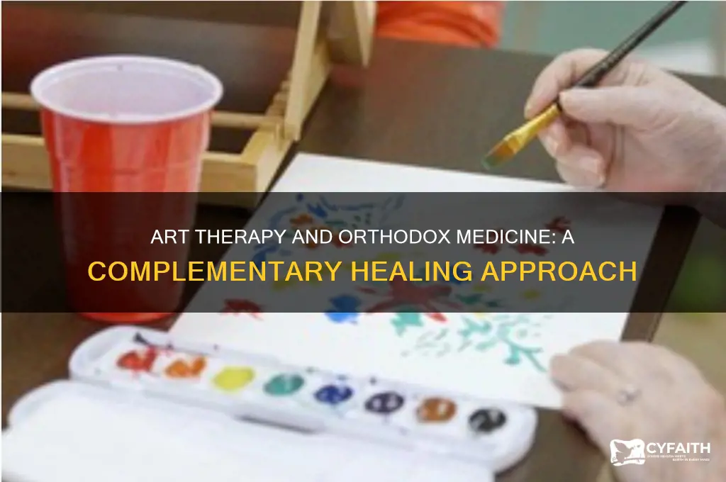 how does art therapy work alongside orthodox medicine
