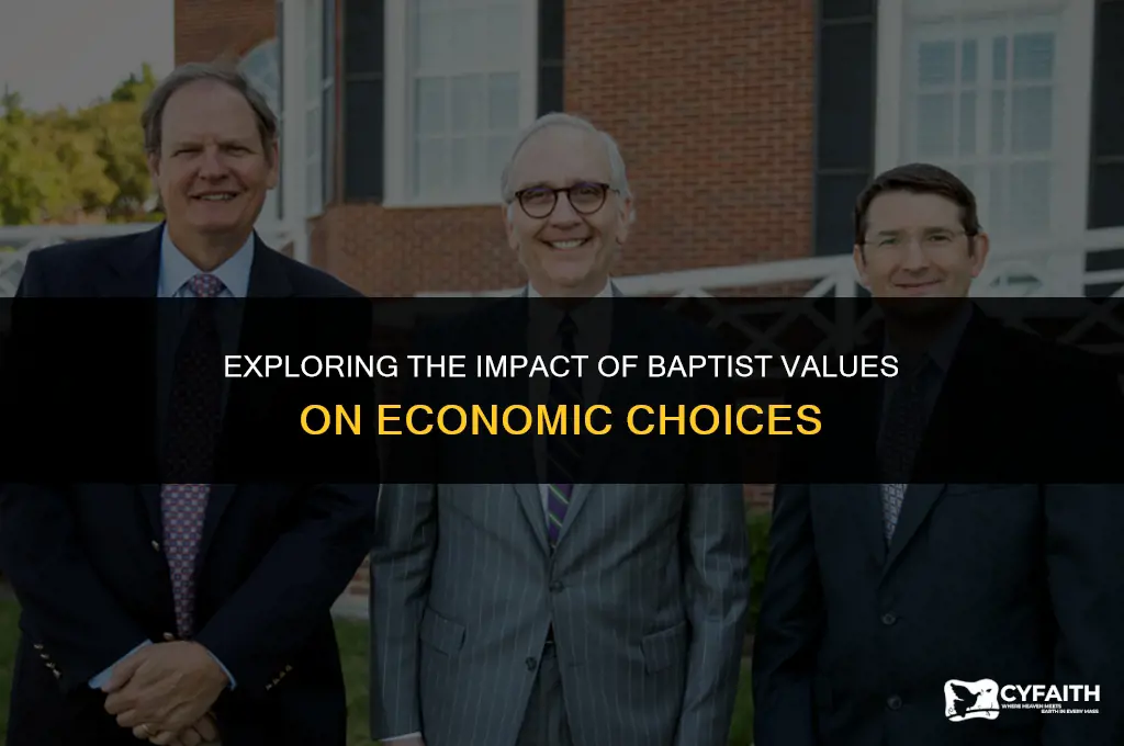 how does baptist influence enconomic decisions
