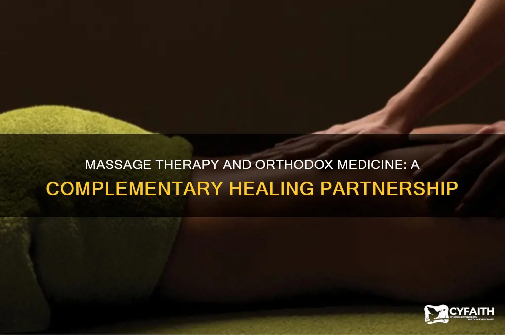 how does massage work alongside orthodox medicine