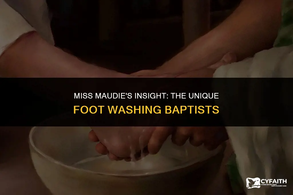 how does miss maudie describe foot washing baptists