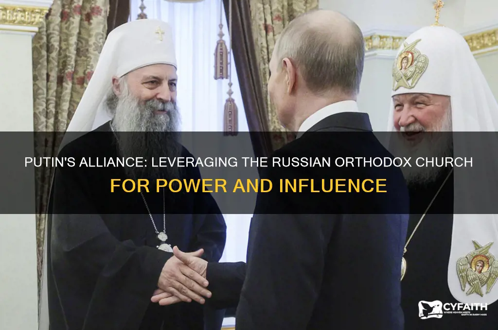 how does putin use the russian orthodox church