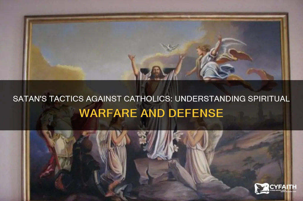 how does satan attack catholic