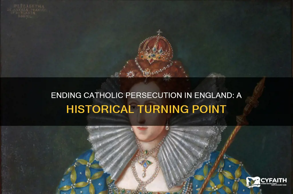 how does the persecution of catholics in england end