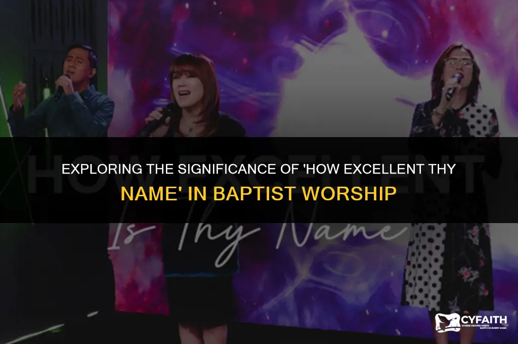 how excellent thy name baptist