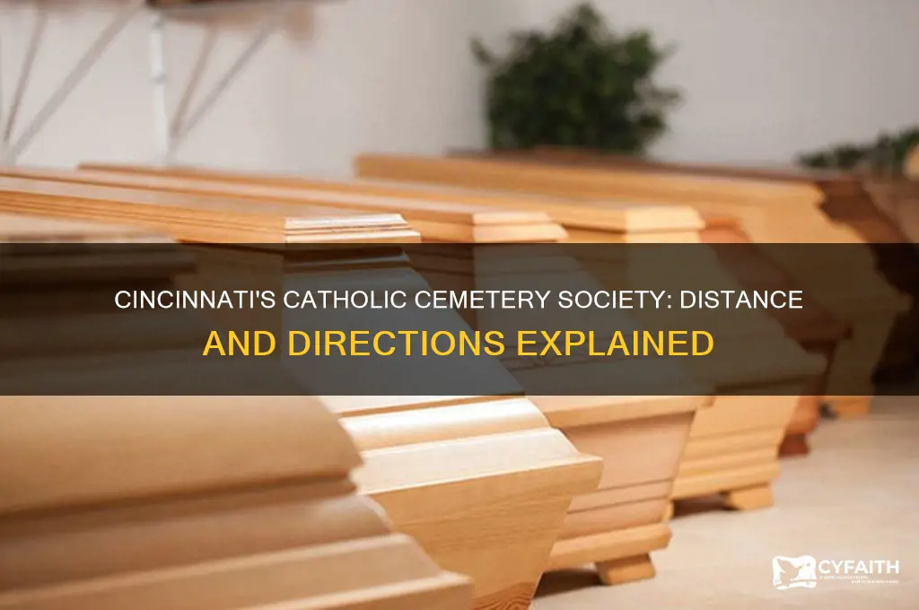 how far away is the catholic cemetery society of cincinnati