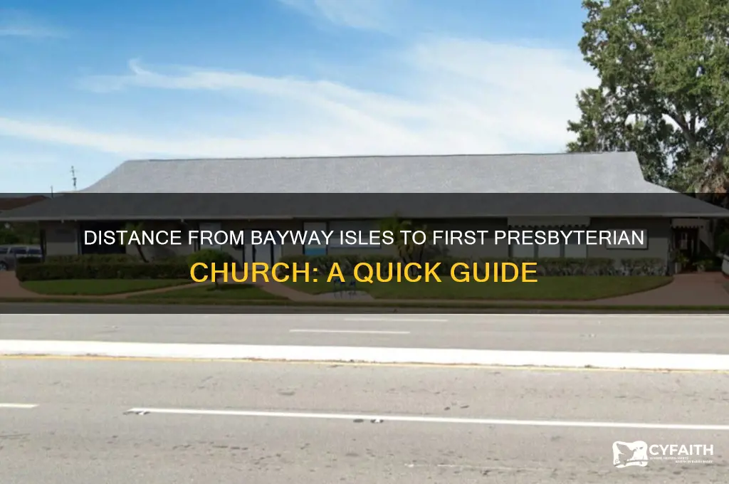how far is bayway isles from first presbyterian church