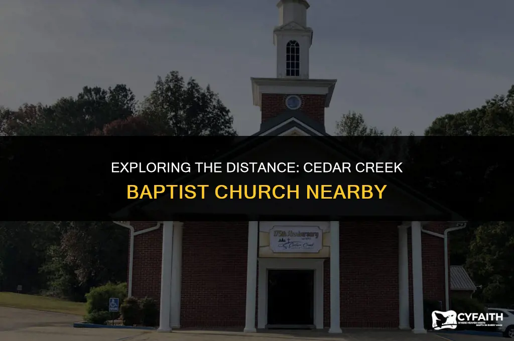 how far is cedar creek baptist from here
