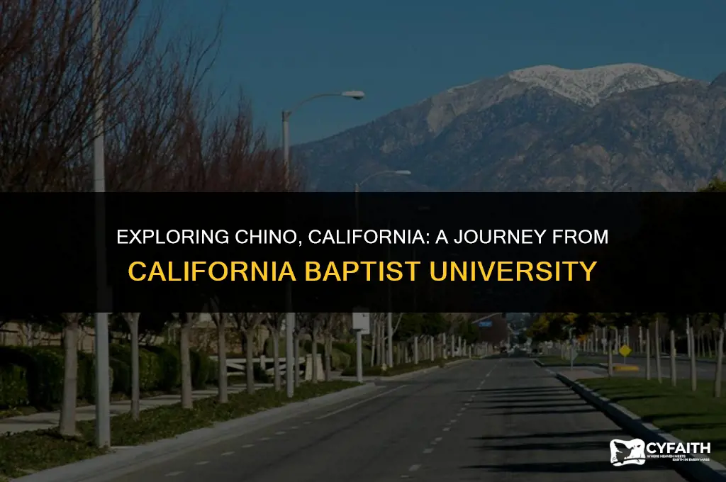 how far is chino california drom california baptist universi