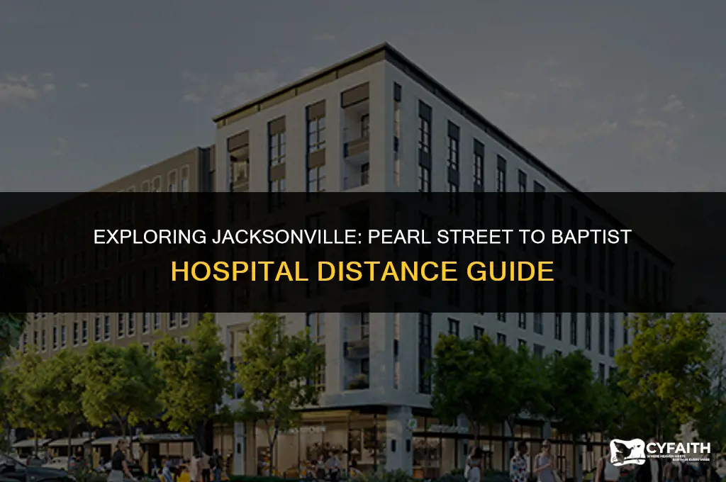 how far is pearl street in jacksonville to baptist