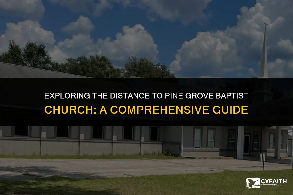 how far is pine grove baptist church