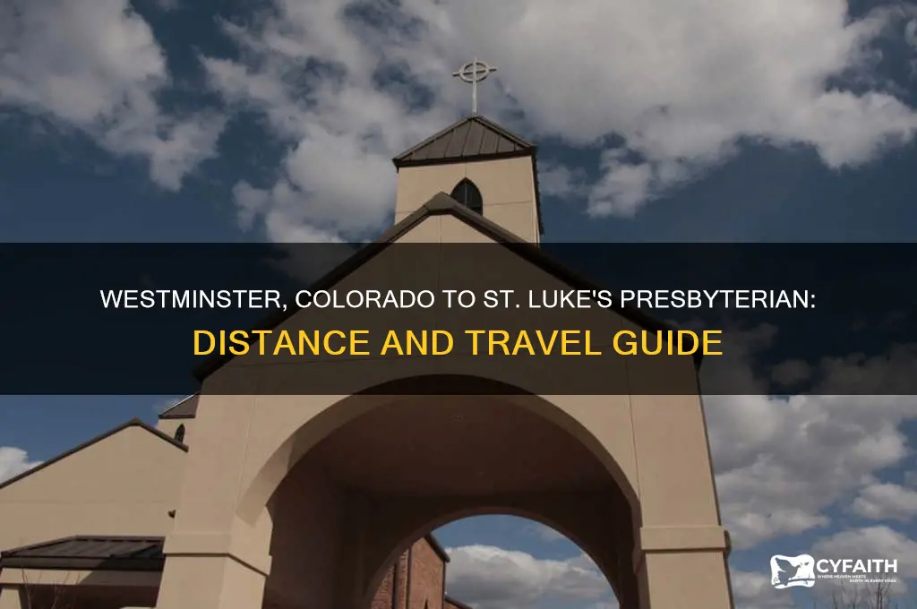 how far is westminster colorado from st lukes presbyterian