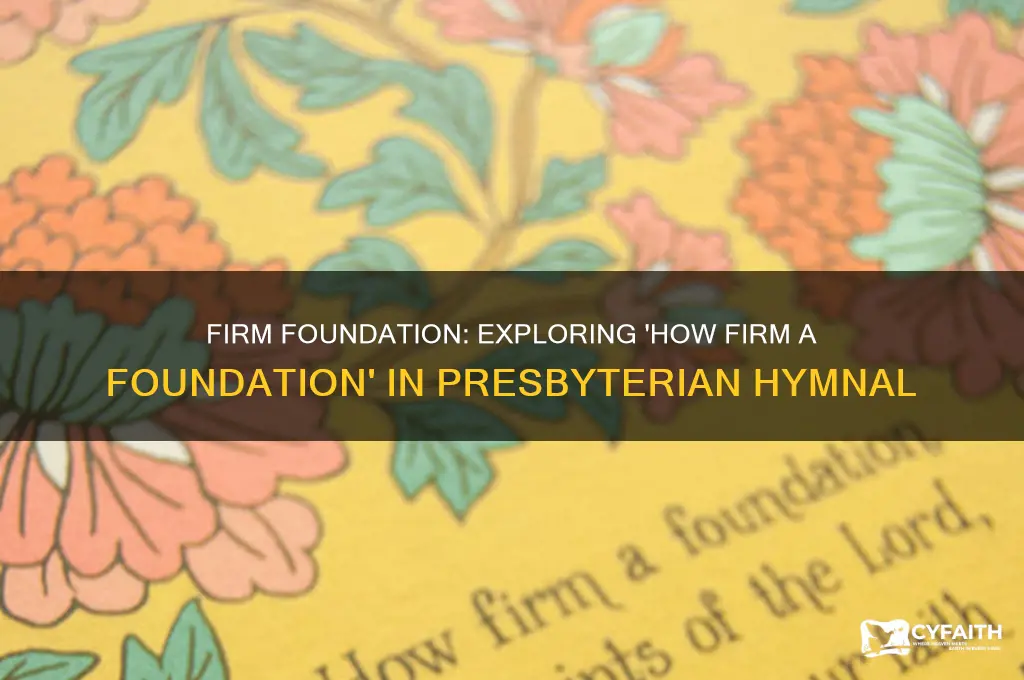 how firm a foundation hymnary glory to god presbyterian hymnal
