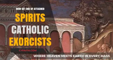 Exorcism: Banishing Attached Spirits in the Catholic Faith