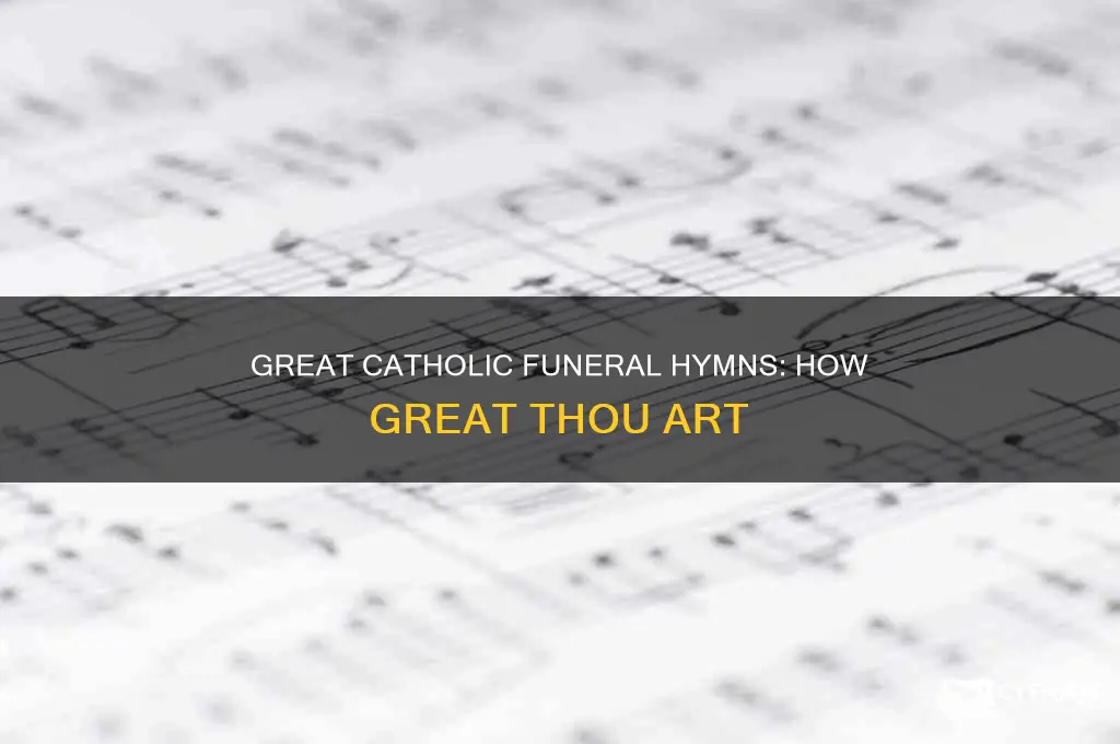 how great thou art catholic funeral hymns